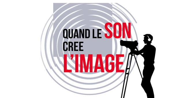 Quand le son crée l’image